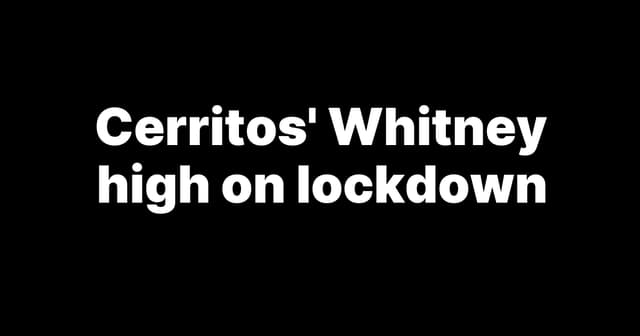 Cerritos' Whitney high on lockdown